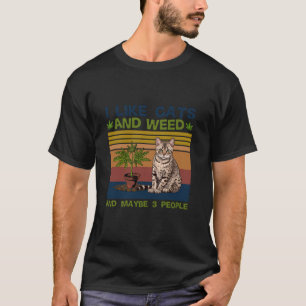 Ik hou van katten en onkruid en misschien 3 mensen t-shirt