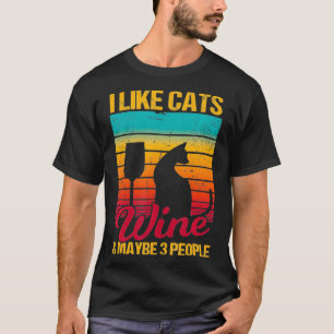 Ik hou van katten, wijn en misschien 3 mensen grap t-shirt