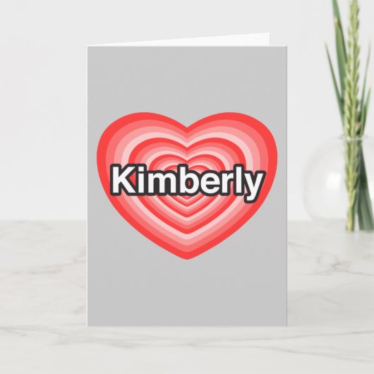Ik hou van Kimberly. Ik hou van je, Kimberly. Hart Kaart (Voorkant)