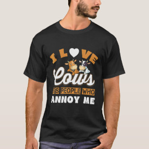 Ik hou van koeien, het zijn de mensen die me irrit t-shirt
