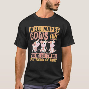 Ik hou van koeien Nou misschien zijn koeien versla T-shirt