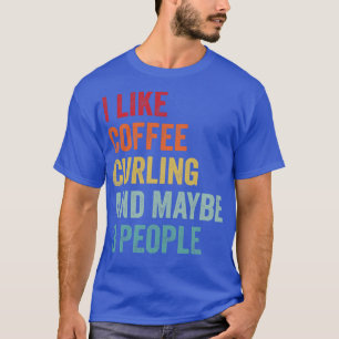 Ik hou van koffie en curling misschien 3 mensen t-shirt