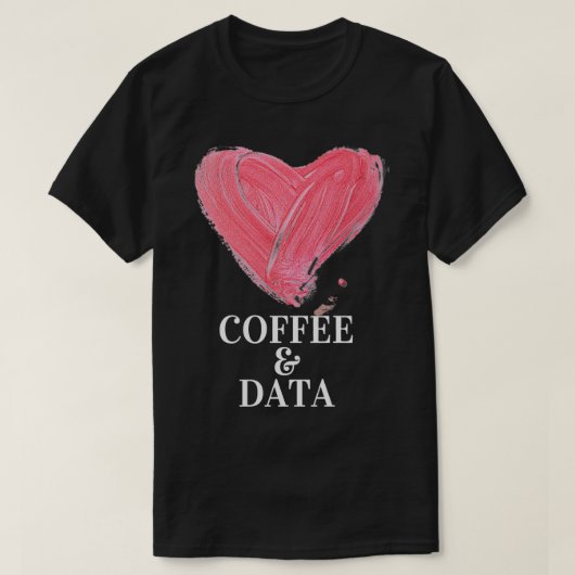 Ik hou van koffie en gegevensontwerp t-shirt (Design voorkant)