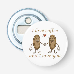 Ik hou van koffie en ik hou van jou button flesopener