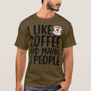 Ik hou van koffie en misschien 3 mensen grappig Sa T-shirt