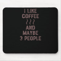 Ik hou van koffie en misschien 3 mensen