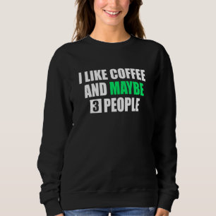 Ik hou van koffie en misschien 3 mensen nieuwighei trui