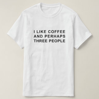IK HOU VAN KOFFIE EN MISSCHIEN DRIE MENSEN T-SHIRT