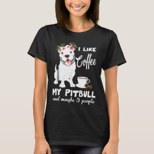 Ik hou van koffie in mijn Pitbull en misschien 3 m T-shirt