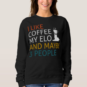 Ik hou van koffie mijn Elo en misschien 3 mensen Q Trui