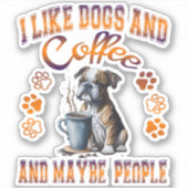 Ik hou van koffie mijn hond en misschien 3 mensen sticker (Voorkant)