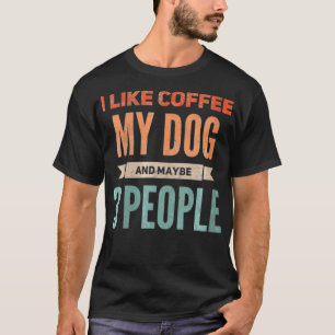 Ik hou van Koffie mijn hond en misschien 3 peuen T-shirt