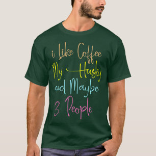 Ik hou van koffie mijn husky en misschien 3 mensen t-shirt