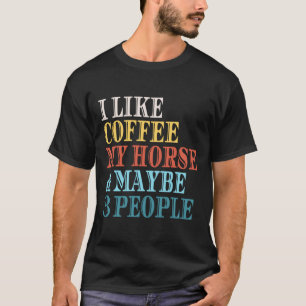 Ik hou van koffie mijn paard misschien 3 mensen ko t-shirt