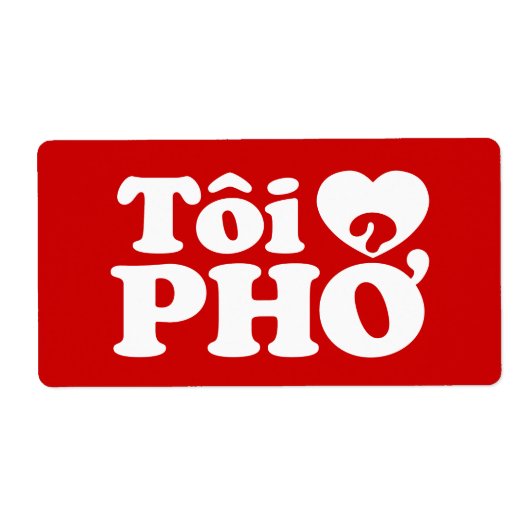 Ik hou van (Liefde) Pho (Tôi ❤ PHỞ) Vietnamese Taa Etiket (Voorkant)