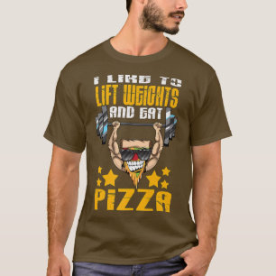 Ik hou van liftgewichten en het eten van Pizza Bod T-shirt