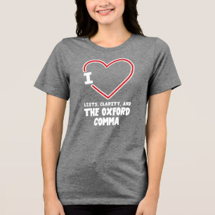 Ik Hou Van Lijsten Duidelijkheid en Oxford Komma G Tri-Blend Shirt