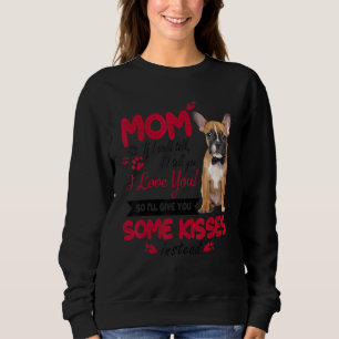 Ik hou van mam French Bulldog Moeder Day Frenchie Trui