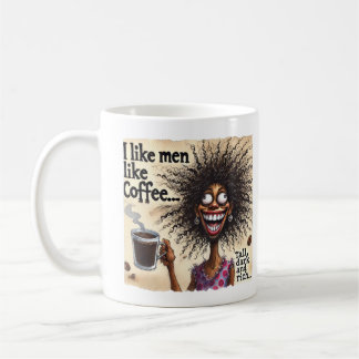 Ik hou van mannen, zoals koffie... lang, donker en koffiemok