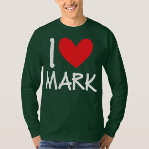 Ik hou van Mark Name Persoonlijke Mannen Guy BFF F T-shirt