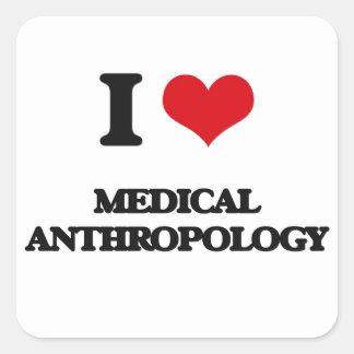 Ik hou van medische antropologie vierkante sticker