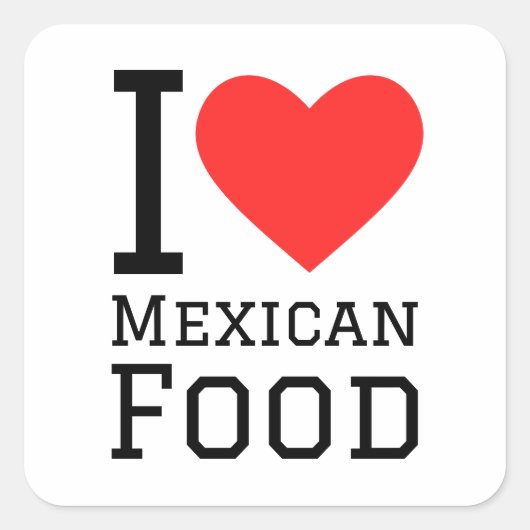 Ik hou van Mexicaans eten Vierkante Sticker (Voorkant)