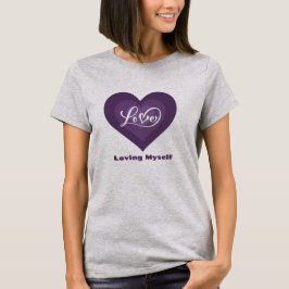 Ik hou van mezelf en van zelfliefde t-shirt