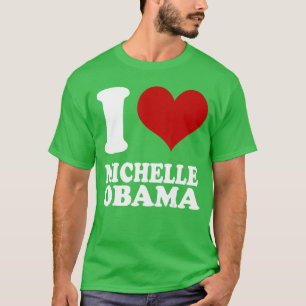 Ik hou van Michelle Obama Democraat Liberale T-shirt