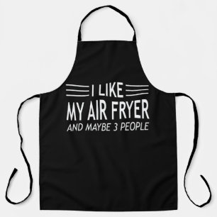 Ik hou van mijn Air Fryer en misschien 3 mensen -  Schort