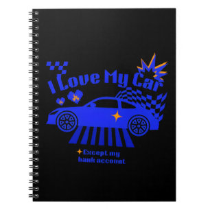 Ik hou van mijn auto, behalve mijn bankrekening Gr Notitieboek