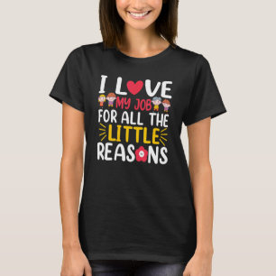 Ik hou van mijn baan om alle kleine redenen Dagopv T-shirt