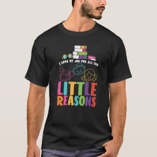 Ik hou van mijn baan om alle kleine redenen Dagopv T-shirt