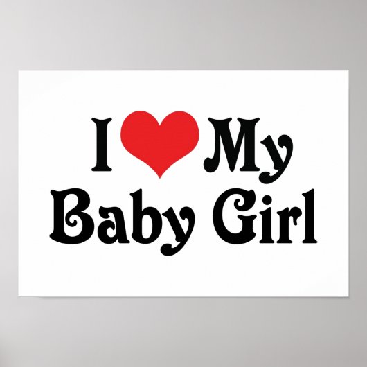 Ik hou van mijn baby Girl Poster (Voorkant)