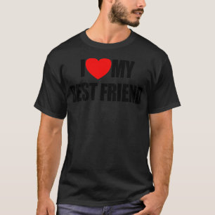 Ik hou van mijn beste vrienden, hartsvrienden, ik  t-shirt