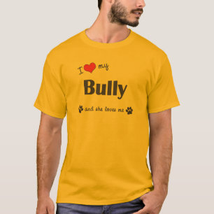 Ik hou van mijn Bully (Vrouw Dog) T-shirt