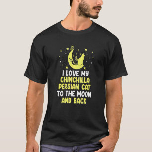 Ik hou van mijn Chinchilla Perzische Kat tot Maan  T-shirt