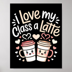 Ik hou van mijn Cl A Latte koffie Valentijnsdag le Poster