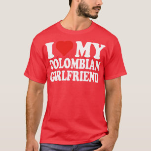 Ik hou van mijn Colombiaanse Vriendin T-shirt