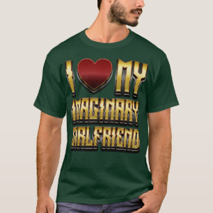 Ik hou van mijn denkbeeldige Vriendin grappig gesc T-shirt