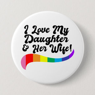 Ik hou van mijn dochter & haar vrouw trotse ouder ronde button 7,6 cm