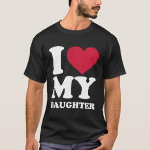 Ik hou van mijn dochter t-shirt
