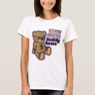 ik hou van mijn dorky teddy beer t-shirt