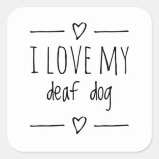 Ik hou van mijn dove hond vierkante sticker