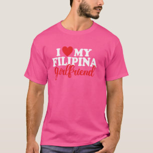 Ik hou van mijn Filippijnse Vriendin Filippijnse P T-shirt