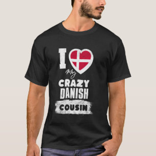 Ik hou van mijn gekke Deense neef Funny T-shirt