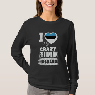 Ik hou van mijn gekke Estse man Grappig T-shirt