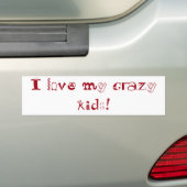 Ik hou van mijn gekke kinderen! Bumpersticker (Op auto)