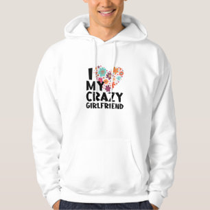ik hou van mijn gekke vriendin hoodie