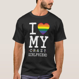Ik hou van mijn gekke vriendin I Lesbische homosek T-shirt