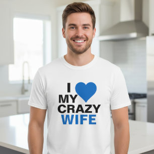 Ik hou van mijn gekke vrouw t-shirt